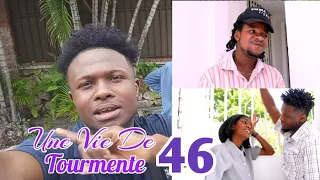 UNE VIE DE TOURMENT ÉPISODE 46/ BAGAY YO MELANJE TOUNAJ KRAZE   EPA TI KOZE NON