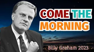 Come the Morning - A Billy Graham Film 2023