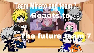 Team 7 and Team Minato reacts to the future team 7 | Luna Gacha