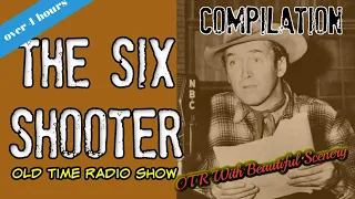 Old Time Radio Western Compilation👉The Six Shooter/Episode 1/OTR With Beautiful Scenery