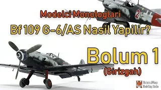 Modelci Monologlari Bf109 G-6/AS Yapimi - 1