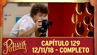 As Aventuras de Poliana | capítulo 129 - 12/11/18, completo