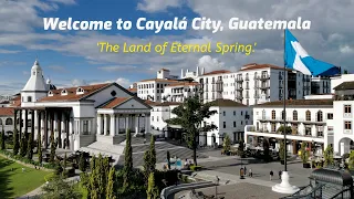 Welcome to Cayalá City in Guatemala - In 'The Land of Eternal Spring.'