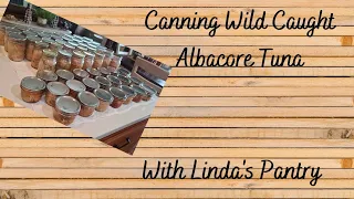 Pressure Canning Wild Caught Albacore Tuna With Linda's Pantry