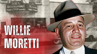 THE STORY OF UNDERBOSS WILLIE MORETTI'S DRAMATIC DOWNFALL