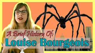 Louise Bourgeois - A Brief History of Female Artists