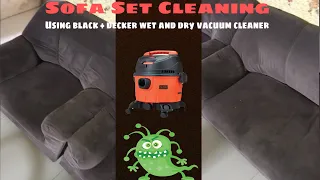 Sofa set cleaning | Black + Decker vacuum cleaner