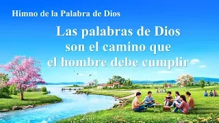 Canción cristiana | Las palabras de Dios son el camino que el hombre debe cumplir