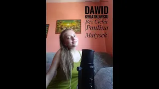 Bez Ciebie - Dawid Kwiatkowski | Paulina Matysek