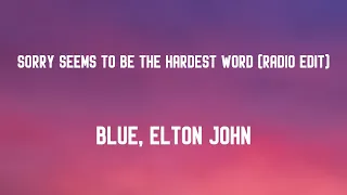 Sorry Seems To Be The Hardest Word  - Blue, Elton John [Lyric-centric] 🐳