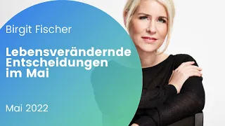 Prophezeiungen Mai 2022: Lebensverändernde Entscheidungen