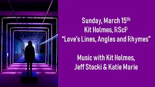 "Love’s Lines, Angles and Rhymes” w/ Kit Holme, RScP