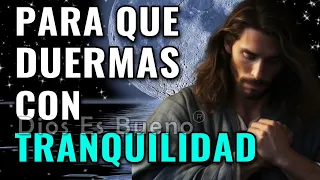 Dios te dice: Te traigo este mensaje de amor para que duermas con tranquilidad | Dios Es Bueno