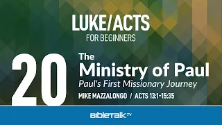 The Ministry of Paul: Paul's First Missionary Journey (Acts 13-15) | Mike Mazzalongo | BibleTalk.tv