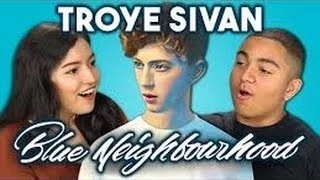 Teens React to Troye Sivan Blue Neighbourhood Trilogy