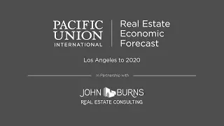 Pacific Union Real Estate Economic Forecast Los Angeles to 2020