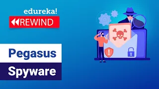 Pegasus Spyware | What is Pegasus Spyware | Pegasus Explained  | Edureka Rewind -  7