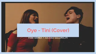 Oye - Tini ft Sebastian Yatra (Cover) Fede Gómez/ Juliana Gallipoliti