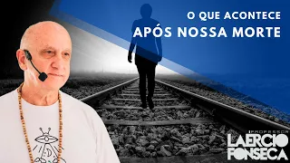 O que ACONTECE logo APÓS NOSSA MORTE? | Prof. Laércio Fonseca