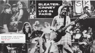 Sleater-Kinney - Dig Me Out (Live)