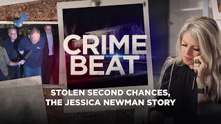 Crime Beat Podcast | Stolen second chances, the Jessica Newman story