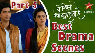 ये रिश्ता क्या कहलाता है | Best Drama Scenes Part 5