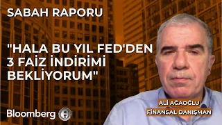 Sabah Raporu - "Hala Bu Yıl Fed'den 3 Faiz İndirimi Bekliyorum" | 24 Nisan 2024