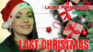 Last Christmas - Wham! ( COVER by Laura Furmanova )