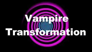 Hypnosis: Vampire Transformation