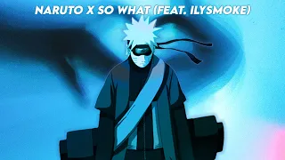 Naruto x Mqx - So What (feat. Ilysmoke) (Official Collab)