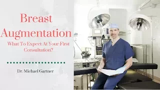 What To Expect At Your Breast Augmentation Consultation? | Dr. Michael Gartner