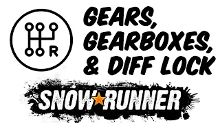 A Guide to GEARS, GEARBOXES, & DIFF LOCK in Snowrunner