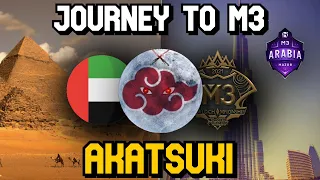 AKATSUKI JOURNEY TO M3 WORLD CHAMPIONSHIP! M3 ARABIA MAJOR CHAMPION!