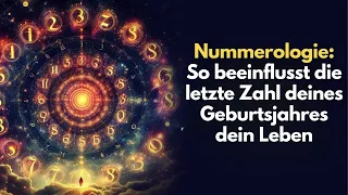 Wie die letzte Zahl deines Geburtsjahres die Persönlichkeit bestimmt, Nummerologie erklärt!