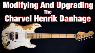 Modding/Upgrading a Charvel Henrik Danhage Signature Pro-Mod So-Cal Relic Guitar into a Super Strat