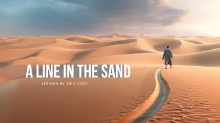 Eric Ludy - A Line in the Sand (Sermon)