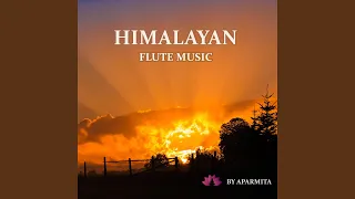 Himalayan Flute Music Epi. 38