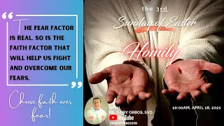 "Choose faith over fear." Homily on the 3rd Sunday of Easter by Fr. Jerry Orbos, SVD