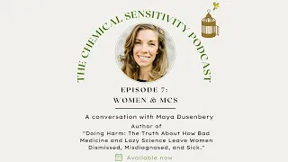 Episode 7: Women & MCS with Maya Dusenbery