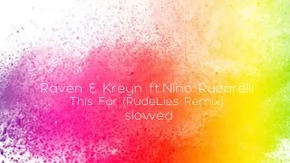 Raven&Kreyn ft.Nino Rucarelli - This Far (RudeLies Remix) slowed