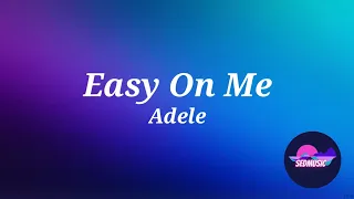 Adele - Easy On Me (Lyrics)|Sedmusic