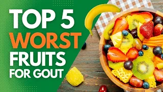 5 Fruits You Should Avoid If You Have Gout