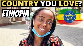 Which Country Do You LOVE The Most? | ETHIOPIA