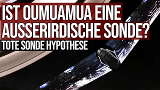 Ist Oumuamua eine ausserirdische Sonde? - Tote Sonde Hypothese