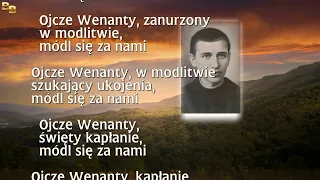 Litania za wstawiennictwem Czcigodnego Sługi Bożego Ojca Wenantego Katarzyńca