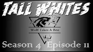 S4 E11 - The Tall Whites