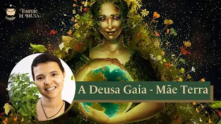 A Deusa Gaia e sua Mitologia - Mãe Terra / Mãe Natureza