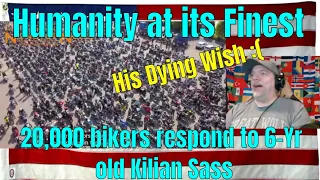 "Humanity at its Finest, 20,000 bikers respond to 6-Yr old Kilian Sass' dying wish" REACTION - WOW