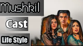 Mushkil Drama Cast