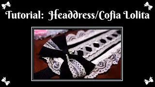 DIY   Headdress/Cofia Lolita | ♰ Solis Occasum ♰